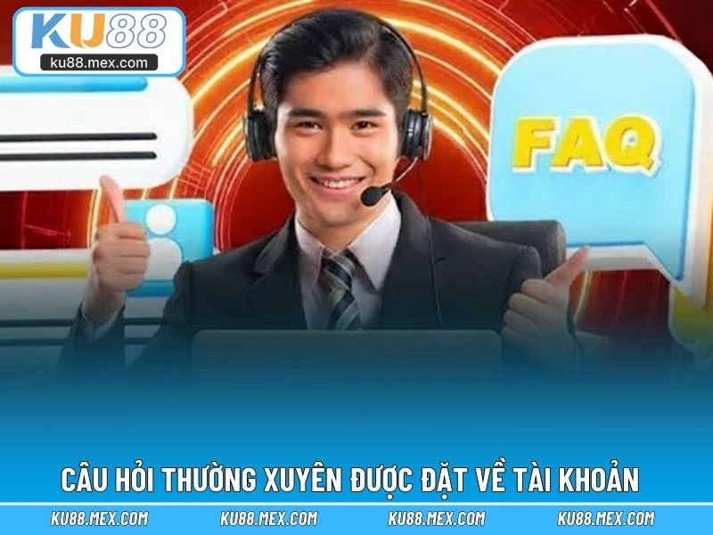Khám phá câu hỏi thường xuyên được đặt về tài khoản