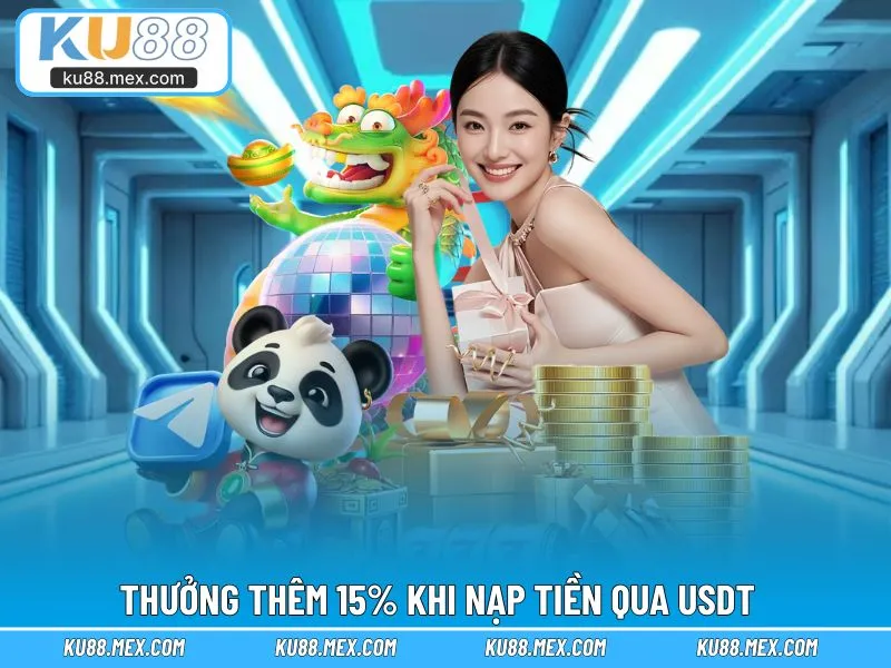 Thưởng 15% khi nạp qua USDT
