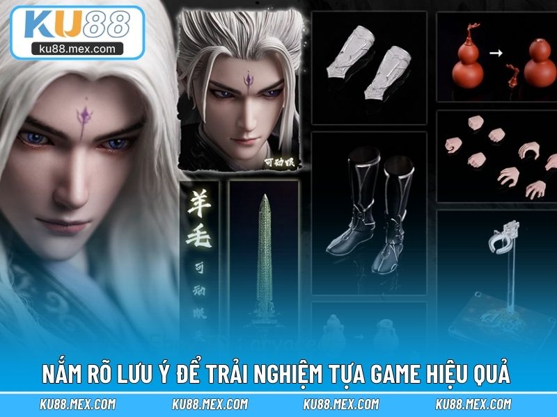 Nắm rõ lưu ý để trải nghiệm tựa game hiệu quả