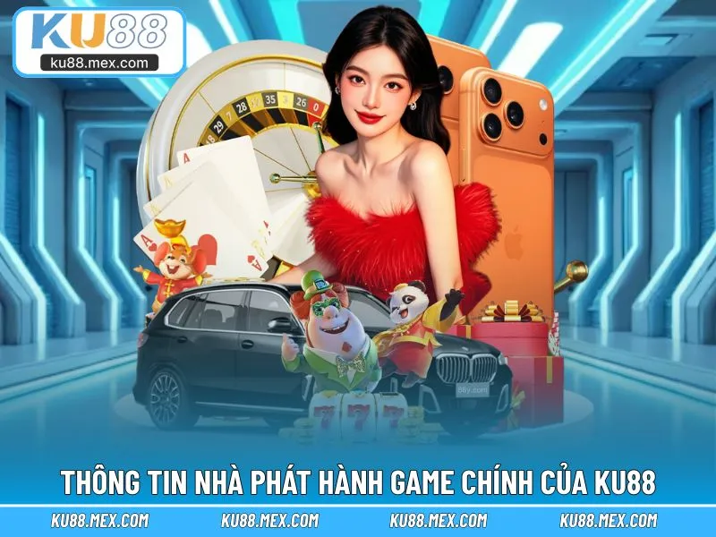 Thông tin về nhà phát hành game tại KU88