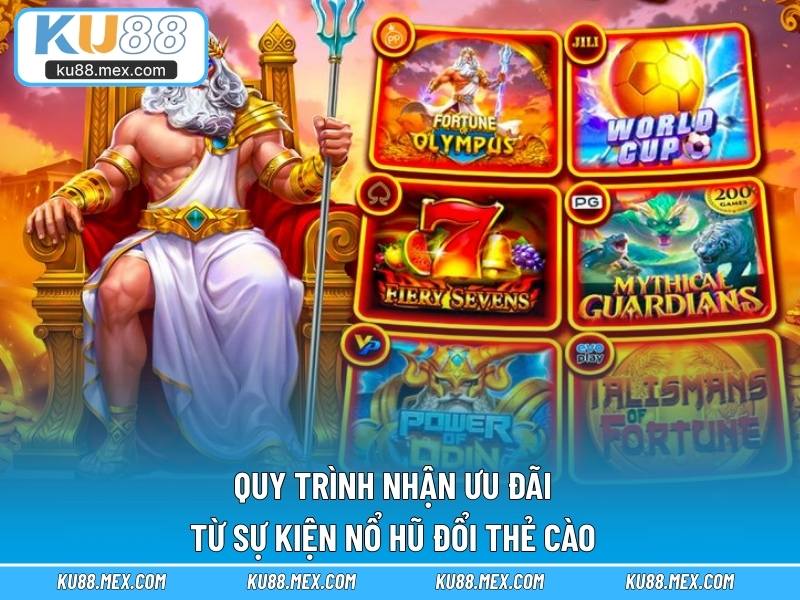 Quy trình nhận ưu đãi từ sự kiện nổ hũ đổi thẻ cào