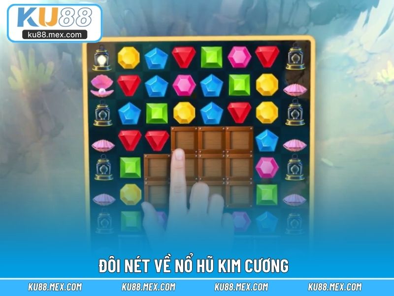 Đôi nét về nổ hũ kim cương