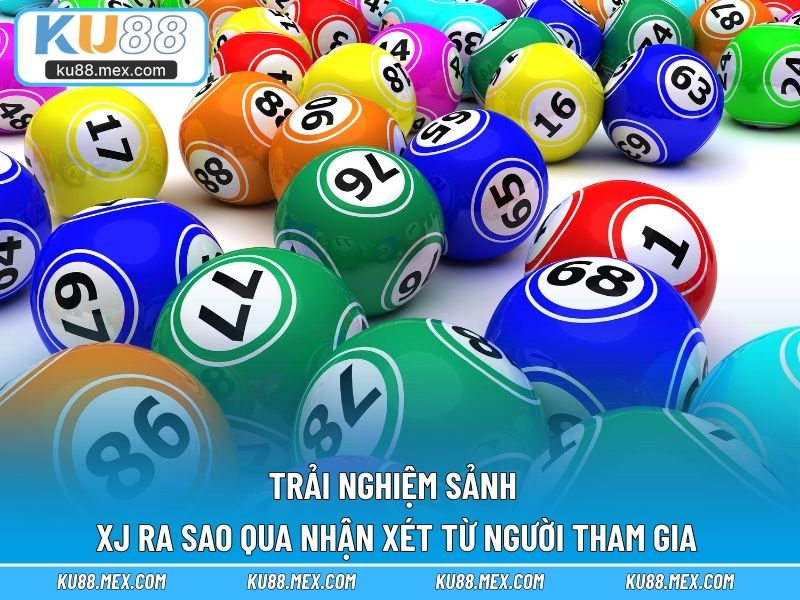 Trải nghiệm sảnh XJ ra sao qua nhận xét từ người tham gia