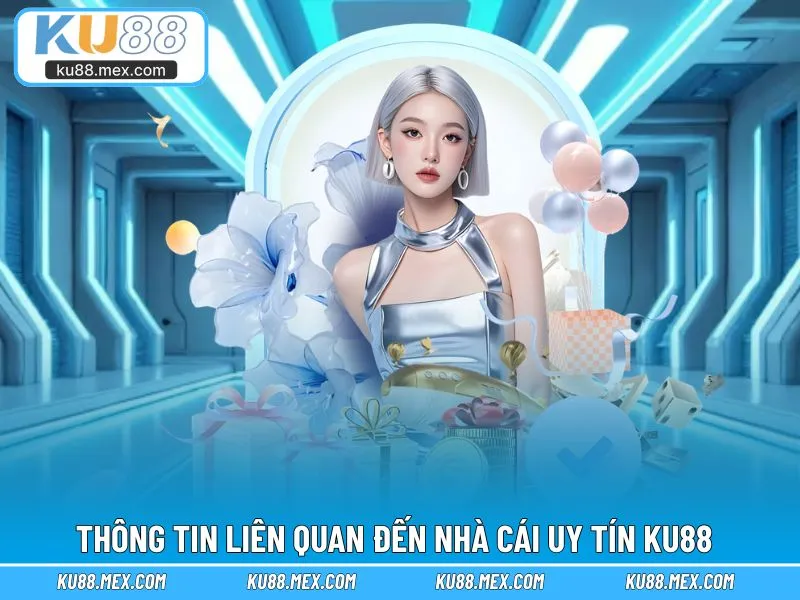 Thông tin liên quan đến KU88