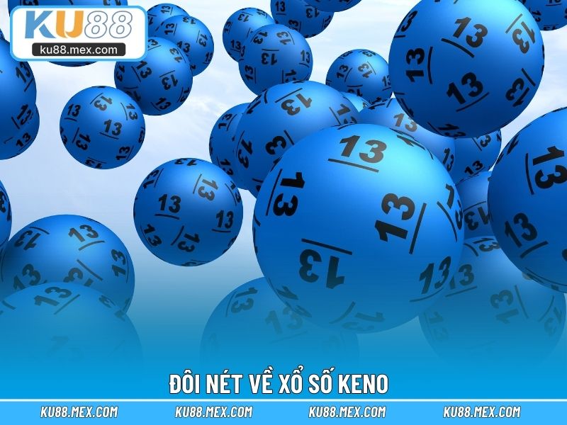 Đôi nét về xổ số Keno
